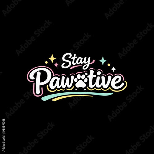 Stay Pawitive Cute Dog Lover Typography T Shirt Design