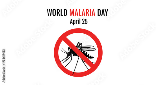 World Malaria Day awareness campaign with mosquito prohibition symbol.
