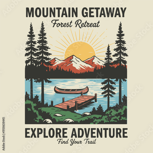 Mountain getaway. Mountain adventure artwork. Explore adventure t shirt vector design.  Wild lake vector artwork design. Mountain adventure embrace the wild vector T shirt design with peak river fores