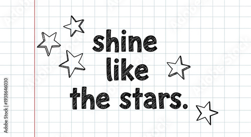 Motivating hand-sketched 'Shine Like The Stars' phrase adorned with playful doodle stars on a classic notebook sheet, encouraging ambition and brightness
