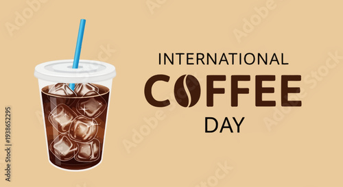 Refreshing iced coffee served in a disposable clear cup with a straw, marking a special global day dedicated to celebrating the beloved coffee beverage