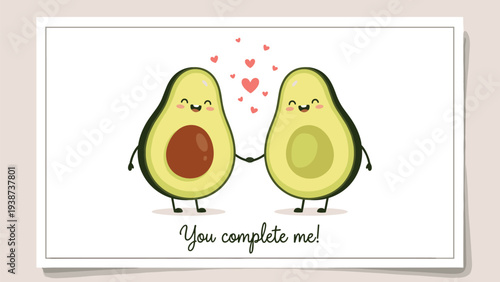 Adorable illustration of two cheerful avocado halves holding hands, surrounded by floating hearts, with the sweet message "You complete me!", symbolizing love and unity.