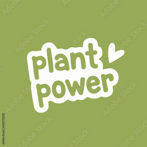 Plant power hand drawn lettering sticker with leaf icon. Vegan and plant based food typography illustration for organic restaurants, eco packaging and healthy lifestyle branding.