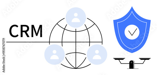 Customer relationship management, data security, business networking, digital privacy, secure systems, user safety. Globe with connected profiles, shield with checkmark scales. Customer relationship