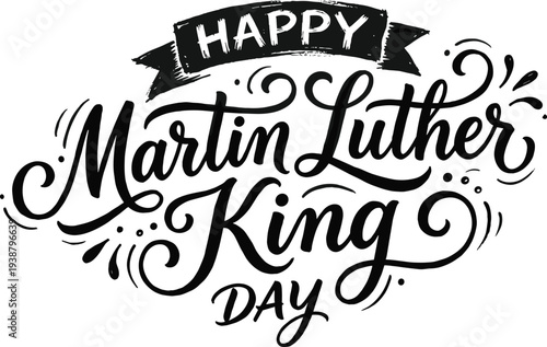 Happy Martin Luther King Day typography lettering design, inspirational MLK holiday quote vector illustration for civil rights celebration poster