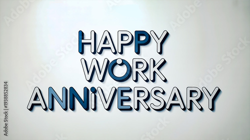 happy work anniversary text, employee recognition, 3d block style