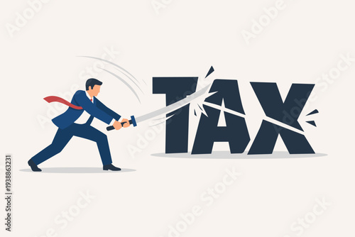 Businessman in a Professional Suit Cutting the Word Tax with a Sharp Sword Vector Illustration. Concept of Tax Reduction, Government Policy for Economic Crisis, Financial Planning, and Cost Saving.
