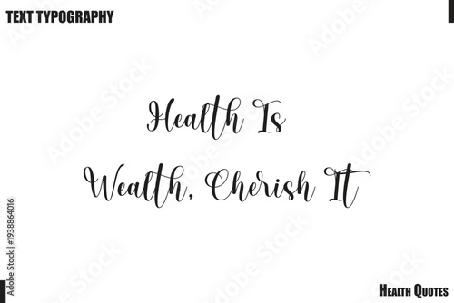 Health Is Wealth, Cherish It Healthy Mind and Body Typography Quote Vector