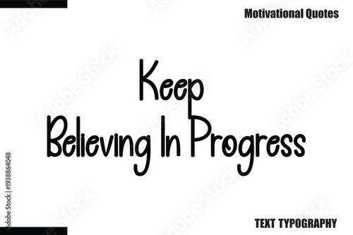 Keep Believing In Progress Modern Calligraphy Text Positive Motivational Slogan