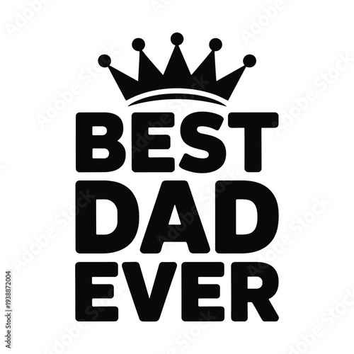Inspirational Best Dad Ever crown logo for Father's Day gifts