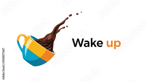 Dynamic illustration of a blue and yellow cup with dark coffee splashing out next to bold wake up text for morning motivation.