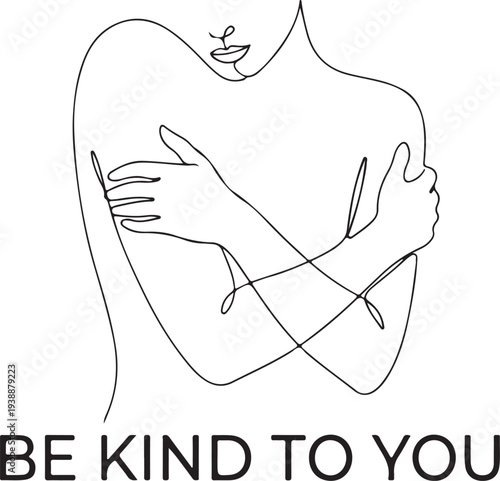  Minimalist Line Art Drawing of a Woman Hugging Herself with Be Kind to You Text, Concept of Self Love, Care, and Mental Health Wellness.