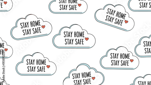 Inspirational seamless pattern with stay home stay safe text inside clouds and small hearts on a white background for health awareness.