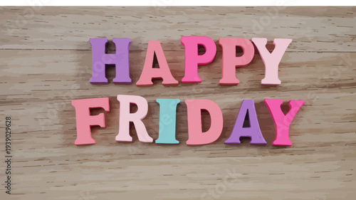 Colorful happy friday greeting on wooden background