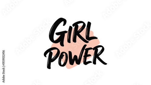 Empowering brush script typography "GIRL POWER" in bold black, highlighted by a soft pink brush stroke, conveying a strong and inspiring message of female strength.