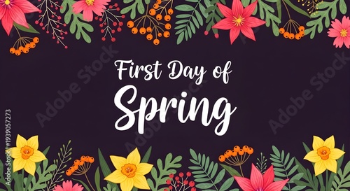 Colorful flowers and text for first day of spring celebration decoration