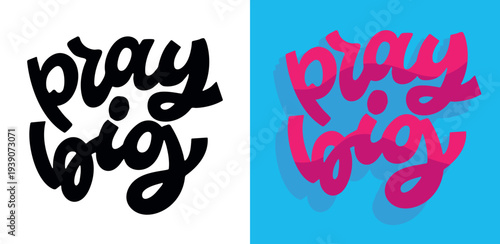 Pray Big - Lettering quote hand drawn doodle postcard. T-shirt design, mug print.