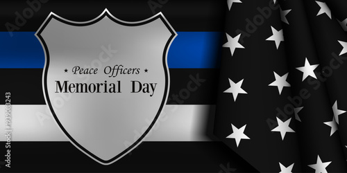  Peace Officers Memorial Day. American flag and badge. Great for posters, banners, social media and more. Black background