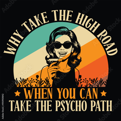 Why Take The High Road When You Can Take The Psycho Path