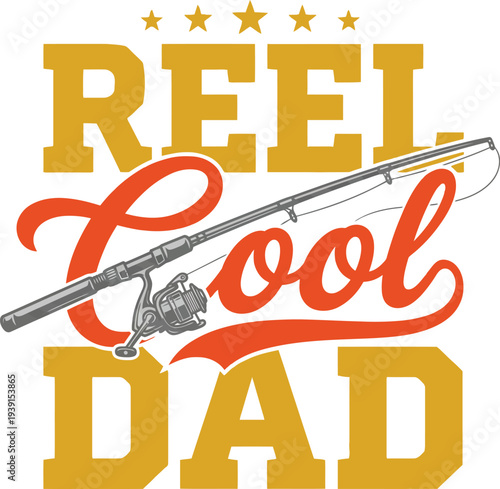 Reel Cool Dad Funny Fishing Father Quote