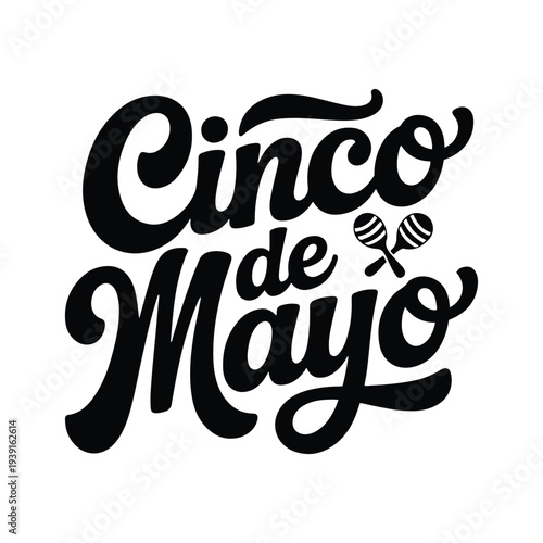 Black cinco de mayo lettering with maracas on white background text calligraphy script
