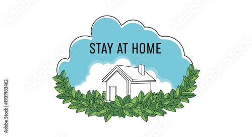 Minimalist illustration of a simple house surrounded by green leaves under a blue cloud with Stay at Home text for awareness and safety.