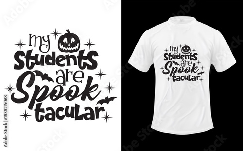 My Students Are Spooktacular Cute Teacher Halloween