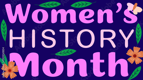 Vibrant women's history month graphic with pink text flowers and leaves on dark blue background celebrating empowerment and diversity