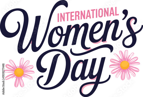 International Womens Day Celebration Text with Flowers