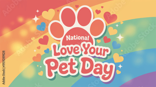 Vibrant graphic celebrating national love your pet day with rainbow background and paw print
