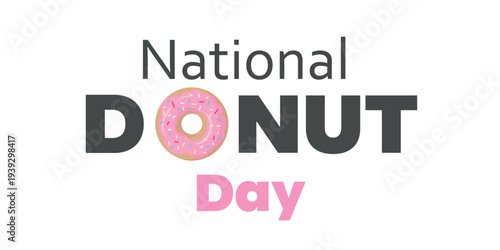 National Donut Day typography design with pink glazed donut and colorful sprinkles sweet bakery dessert celebration illustration on light background
