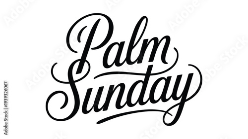  Elegant Palm Sunday Calligraphy Typography Design With Decorative Swashes, Christian Holy Week Religious Celebration Greeting Text Illustration In Stylish Script For Church Banner Poster Card