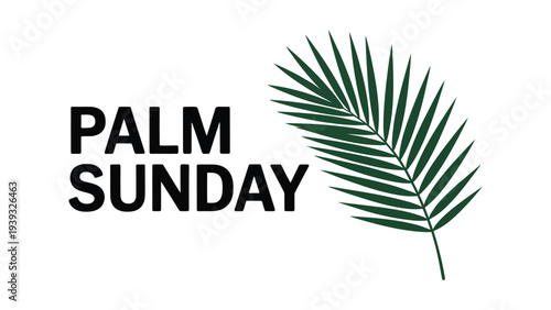 Minimal Palm Sunday Typography With Green Palm Leaf Illustration, Christian Holy Week Religious Celebration Design In Modern Simple Style For Church Greeting Card Banner Poster 