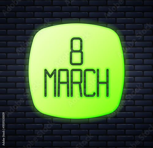 Glowing neon 8 March icon isolated on brick wall background. International Happy Women Day. Vector