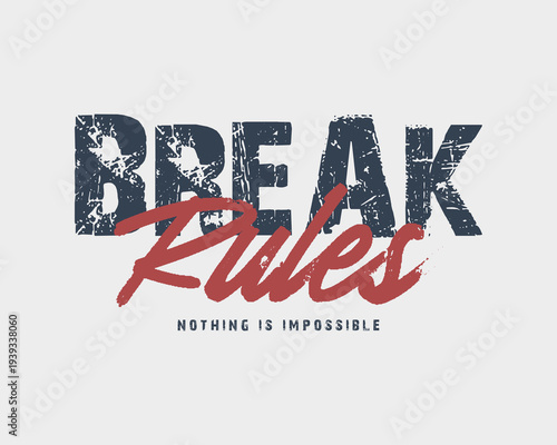 Break Rules Nothing is Impossible Motivational Slogan Design.