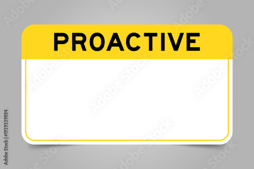 Label banner that have yellow headline with word proactive and white copy space, on gray background