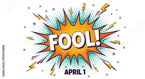 Vibrant comic book style illustration of 'fool' on april 1 with bold typography and dynamic graphics