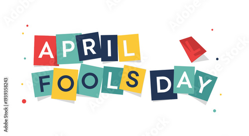 Colorful april fools day banner with cut out letters and confetti on white background for celebrations