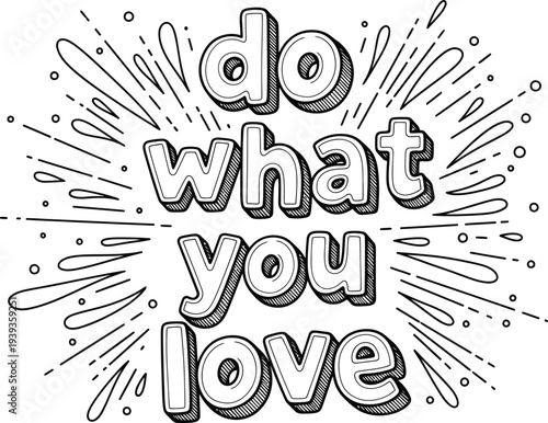 Inspirational motivational quote do what you love in a comic book style illustration