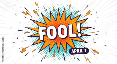 Comic style illustration of 'fool' text in a burst with 'april 1' on a white background with orange and blue accents