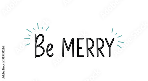 Be merry holiday text message written in a simple black hand drawn font with light blue decorative rays on white background.