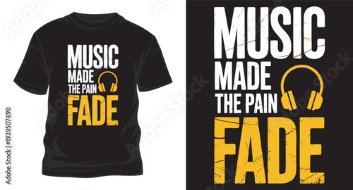 music made pain fade quote t shirt design