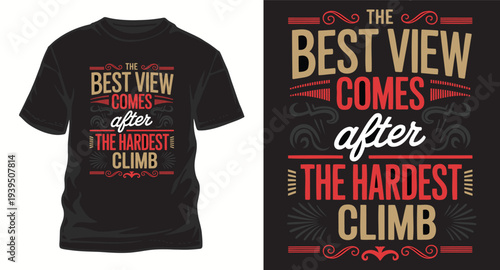 the best view comes after hardest climb quote t shirt design