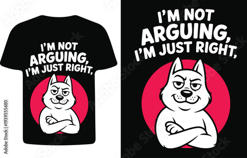 T shirt design featuring a husky and a humorous assertive phrase