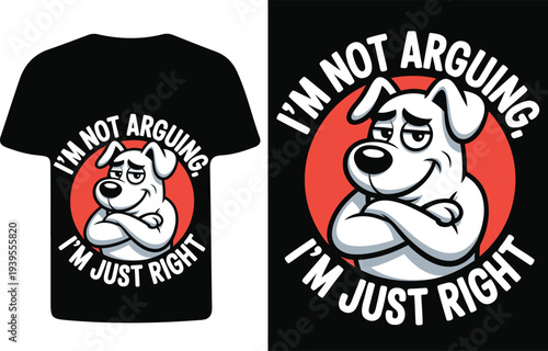 Funny t shirt design featuring a stubborn dog with a playful message