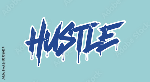 Graffiti Style Hustle Text on Blue Background.