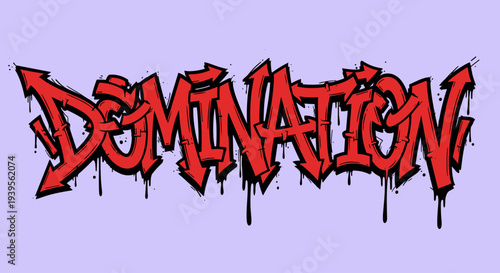 Graffiti Style Red Domination Text Art.