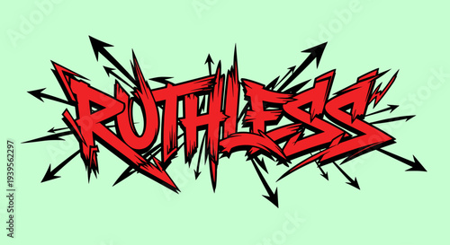 Ruthless Graffiti Style Red Lettering with Arrows.