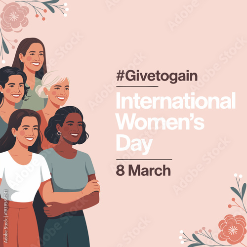 Group of diverse smiling women standing together for international womens day with hashtag givetogain text and floral accents on soft pink background for social awareness