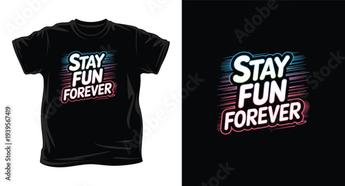 Stay fun forever typography tshirt design with vibrant colorful text